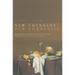 New Covenant, New Community: Biblical and Patristic Covenant Theology for Contemporary Understanding