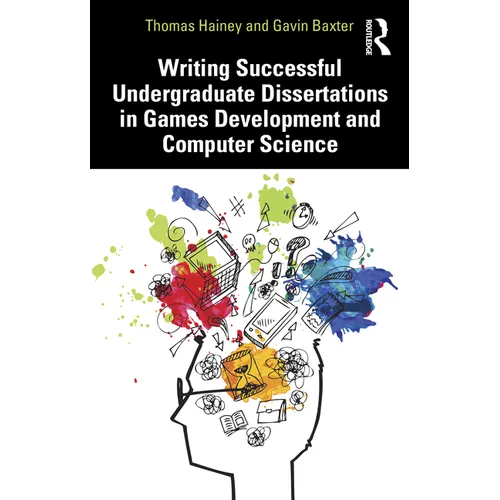 Writing Successful Undergraduate Dissertations in Games Development and Computer Science