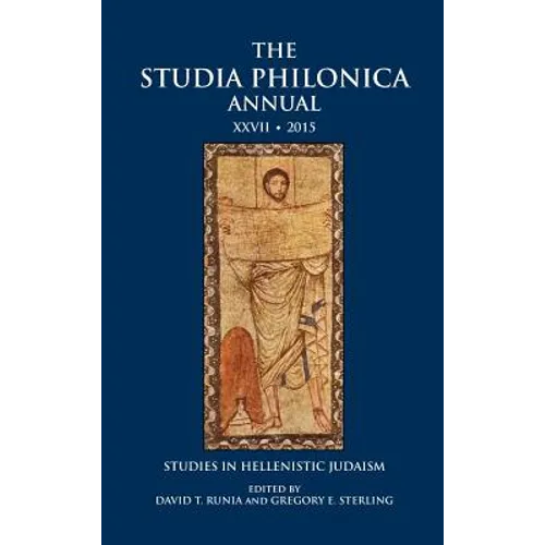 The Studia Philonica Annual XXVII, 2015: Studies in Hellenistic Judaism