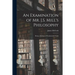 An Examination of Mr. J.S. Mill's Philosophy: Being a Defence of Fundamental Truth