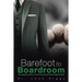 Barefoot to Boardroom: The Intriguing Life Story of a Poor Country Lad Turned College President
