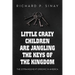 Little Crazy Children are Jangling the Keys of the Kingdom: The Estrangement Epidemic in America