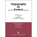 Hagiographie Im Kontext: Wirkungsweisen Und Moglichkeiten Historischer Auswertung