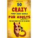 50 Crazy Funny Short Novels for Adults: True and Insane Tales for the Mature
