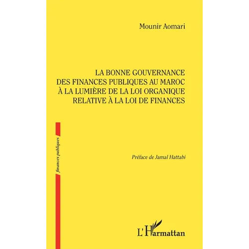 La bonne gouvernance des Finances publiques au Maroc à la lumière de la loi organique relative à la loi de finances