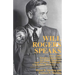 Will Rogers Speaks: Over 1000 Timeless Quotations for Public Speakers And Writers, Politicians, Comedians, Browsers...