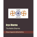 Arya Dharma: The Noble Dharma