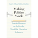 Making Politics Work: Practical Lessons on Politics for Would-Be Education Reformers