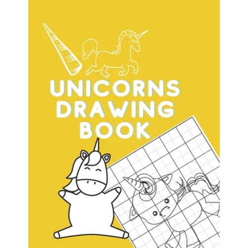 Unicorns Drawing Book: How to Draw Unicorns (Step-by-Step Drawing and Activity Book for Kids to Learn to Draw Cute Stuff)