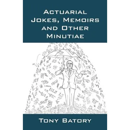Actuarial Jokes, Memoirs and Other Minutiae