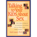 Talking to Your Kids About Sex: How to Have a Lifetime of Age-Appropriate Conversations with Your Children About Healthy Sexuality