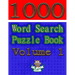 1000 Word Search Puzzle Book Volume 1: The Ultimate Collection of Word Searches in the Universe!
