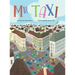 Mr. Taxi: A Fun Rhyming Read Aloud That Teaches Color Through the Inventive Genius of an Ever Helpful Taxi Driver (The Mr. Taxi Collection)