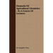 Elements of Agricultural Chemistry - In a Course of Lectures
