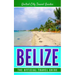 Belize: The Official Travel Guide