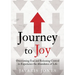 Journey to Joy: Overcoming Fear and Releasing Control to Experience the Abundance of Life