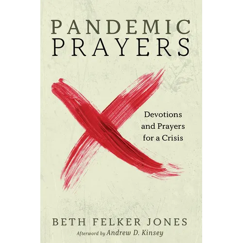 Pandemic Prayers: Devotions and Prayers for a Crisis
