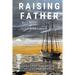 Raising Father: A Father-Daughter Adventure Memoir