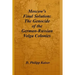 Moscow's Final Solution: The Genocide of the German-Russian Volga Colonies