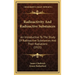 Radioactivity And Radioactive Substances: An Introduction To The Study Of Radioactive Substances And Their Radiations (1921)