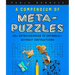 A Compendium of Meta-Puzzles: 20+ Extravaganzas to Untangle--Without Instructions
