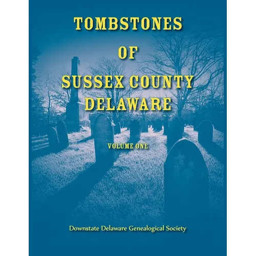 Tombstones of Sussex County, Delaware, Volume One