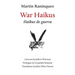 War Haikus