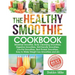 The Healthy Smoothie Cookbook: Breakfast Smoothie, Body Cleansing Smoothies, Digestive Smoothies, Kid-Friendly Smoothies, Low-Fat Smoothies, Best Pro