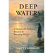 Deep Water: A Memoir of Childhood, Betrayal, & Becoming Whole