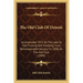 The Old Club Of Detroit: Incorporated 1872 As The Lake St. Clair Fishing And Shooting Club, Reincorporated January 12, 1906, As The Old Club (1909)