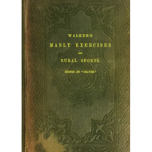 Walker's Manly Exercises and Rural Sports