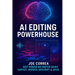 AI Editing Powerhouse: Edit Videos 5X Faster Using AI Tools Like CapCut, InVideo, Descript & Opus Clip