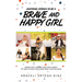 Inspiring Stories to Be a Brave and Happy Girl: Women Who Lead Are Girls Who Commit to Their Choices and Learn from Their Mistakes
