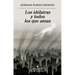 Idólatras Y Todos Los Que Aman, Los
