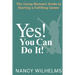 Yes! You Can Do It!: The Young Woman's Guide to Starting a Fulfilling Career