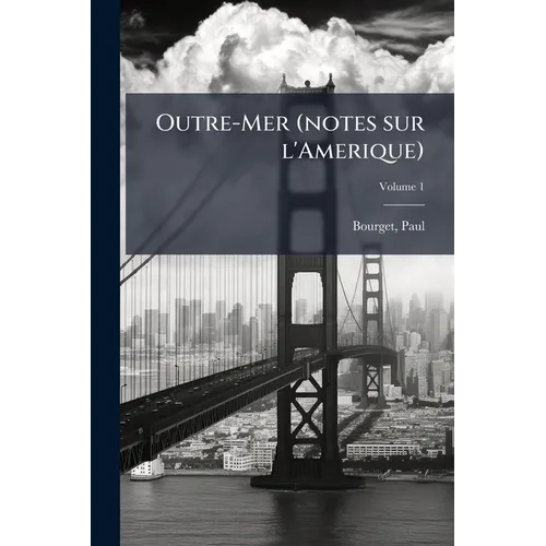 Outre-Mer (notes sur l'Amerique); Volume 1