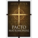 Pacto Matrimonial: Perspectiva Temporal Y Eterna