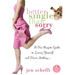 Better Single Than Sorry: A No-Regrets Guide to Loving Yourself and Never Settling