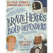 Brave Heroes and Bold Defenders: 50 True Stories of Daring Men of God