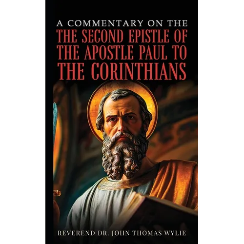 A Commentary On The Second Epistle Of The Apostle Paul To The Corinthians