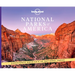 Lonely Planet National Parks of America: From Acadia to Zion Ultimate Tour of the Great Outdoors Best Activities & Trails Travel Itineraries & Tips Wi