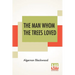 The Man Whom The Trees Loved