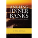 Angling the Inner Banks: An Ecosystemic Approach