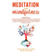 Meditation & Mindfulness: 3 Books in 1: Your path to meditate like a buddha, allowing you to practice relaxation and self-healing, remove anxiet