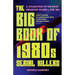 The Big Book of 1980s Serial Killers: A Collection of the Most Infamous Killers of the '80s, Including Jeffrey Dahmer, the Golden State Killer, the Bt