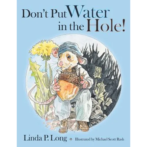 Don't Put Water in the Hole!
