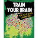Train Your Brain: How Your Brain Learns Best