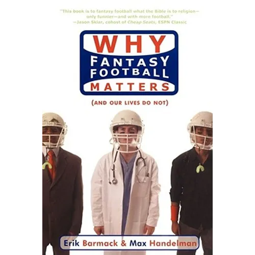 Why Fantasy Football Matters: (And Our Lives Do Not)