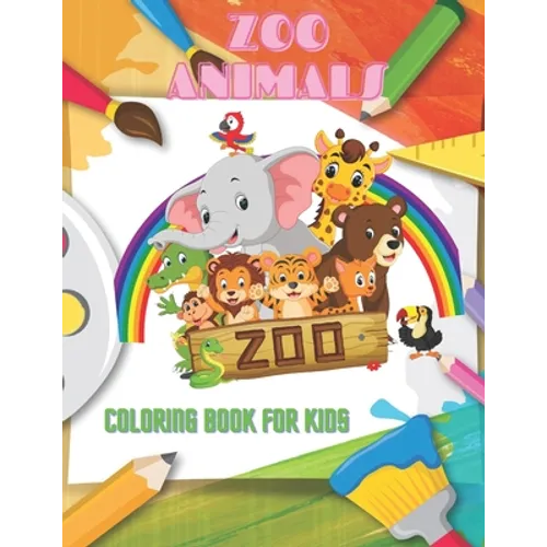 ZOO ANIMALS - Coloring Book For Kids: Sea Animals, Farm Animals, Jungle Animals, Woodland Animals and Circus Animals