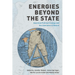 Energies Beyond the State: Anarchist Political Ecology and the Liberation of Nature